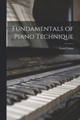 bokomslag Fundamentals of Piano Technique