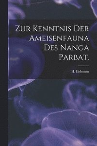 bokomslag Zur Kenntnis Der Ameisenfauna Des Nanga Parbat.