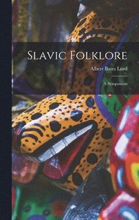 bokomslag Slavic Folklore: a Symposium