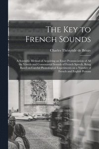 bokomslag The Key to French Sounds [microform]
