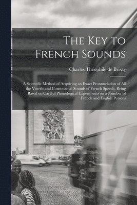 bokomslag The Key to French Sounds [microform]