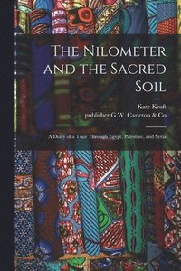bokomslag The Nilometer and the Sacred Soil