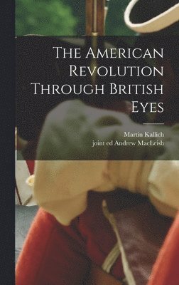 The American Revolution Through British Eyes 1