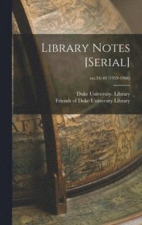 bokomslag Library Notes [serial]; no.34-40 (1959-1966)