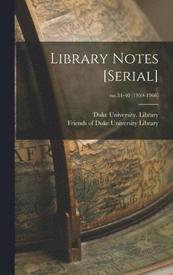 Library Notes [serial]; no.34-40 (1959-1966), Inbunden