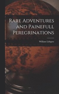 bokomslag Rare Adventures and Painefull Peregrinations