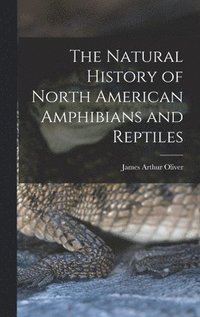 bokomslag The Natural History of North American Amphibians and Reptiles