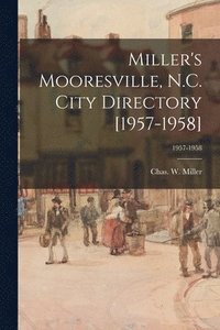 bokomslag Miller's Mooresville, N.C. City Directory [1957-1958]; 1957-1958