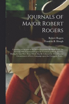 Journals of Major Robert Rogers [microform] 1