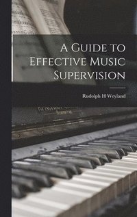 bokomslag A Guide to Effective Music Supervision