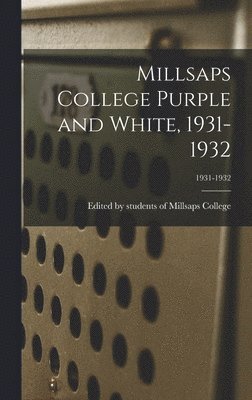 bokomslag Millsaps College Purple and White, 1931-1932; 1931-1932