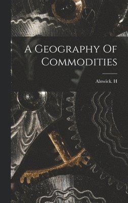 A Geography Of Commodities 1
