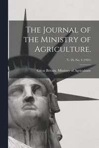 bokomslag Journal of the Ministry of Agriculture.; v. 28, no. 4 (1921)