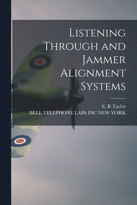 Listening Through and Jammer Alignment Systems 1