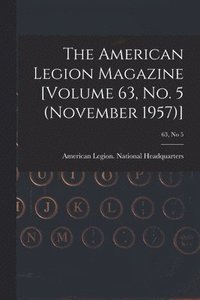 bokomslag The American Legion Magazine [Volume 63, No. 5 (November 1957)]; 63, no 5