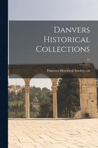 bokomslag Danvers Historical Collections; 17