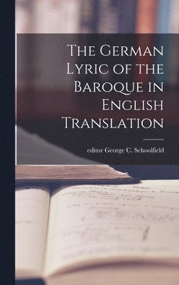 The German Lyric of the Baroque in English Translation 1