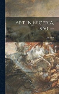 bokomslag Art in Nigeria, 1960. --