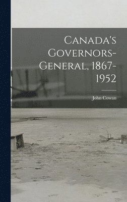 Canada's Governors-General, 1867-1952 1