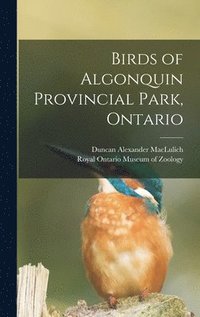 bokomslag Birds of Algonquin Provincial Park, Ontario