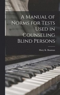 bokomslag A Manual of Norms for Tests Used in Counseling Blind Persons