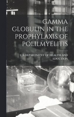 bokomslag Gamma Globulin in the Prophylaxis of Polilmyelitis