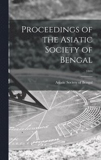 bokomslag Proceedings of the Asiatic Society of Bengal; 1884