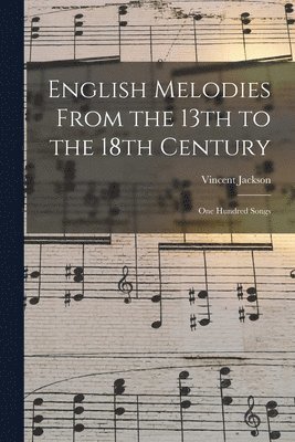 English Melodies From the 13th to the 18th Century 1