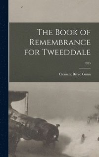 bokomslag The Book of Remembrance for Tweeddale; 1925