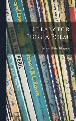 bokomslag Lullaby for Eggs, a Poem;