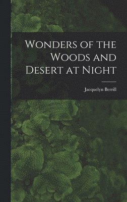 Wonders of the Woods and Desert at Night 1