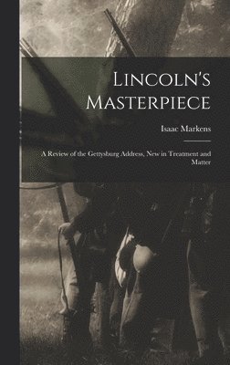 Lincoln's Masterpiece 1