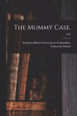 The Mummy Case.; 1948 1