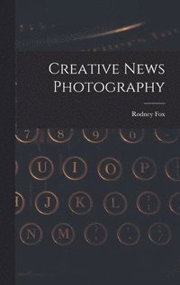 bokomslag Creative News Photography