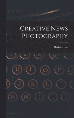 Creative News Photography 1