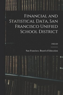 bokomslag Financial and Statistical Data, San Francisco Unified School District; 1963-69