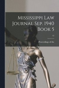 bokomslag Mississippi Law Journal Sep. 1940 Book 5; 12