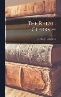 bokomslag The Retail Clerks. --