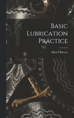 bokomslag Basic Lubrication Practice