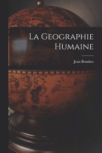 bokomslag La Geographie Humaine
