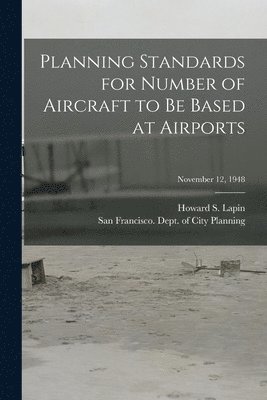 Planning Standards for Number of Aircraft to Be Based at Airports; November 12, 1948 1