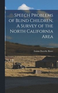 bokomslag Speech Problems of Blind Children, A Survey of the North California Area