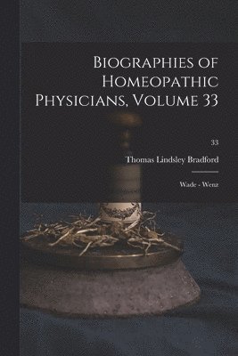 bokomslag Biographies of Homeopathic Physicians, Volume 33