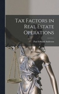 bokomslag Tax Factors in Real Estate Operations