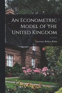 bokomslag An Econometric Model of the United Kingdom