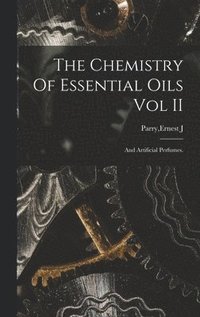 bokomslag The Chemistry Of Essential Oils Vol II