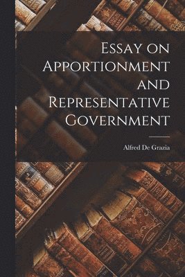 bokomslag Essay on Apportionment and Representative Government