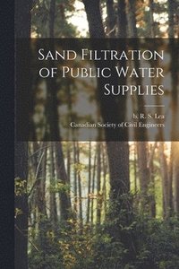 bokomslag Sand Filtration of Public Water Supplies [microform]