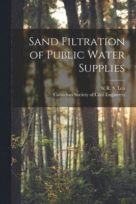 Sand Filtration of Public Water Supplies [microform] 1