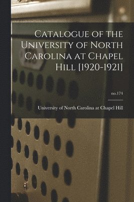 bokomslag Catalogue of the University of North Carolina at Chapel Hill [1920-1921]; no.174